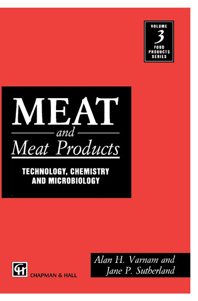 Meat and Meat Products: Technology, Chemistry and Microbiology (Food Products Series, 3)