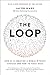The Loop: How AI Is Creating a World Without Choices and How to Fight Back
