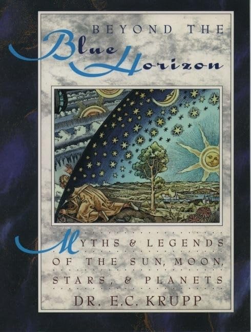 Beyond the Blue Horizon: Myths and Legends of the Sun, Moon,