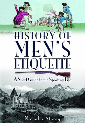 History of Mens Etiquette: A Short Guide to the Sporting Life