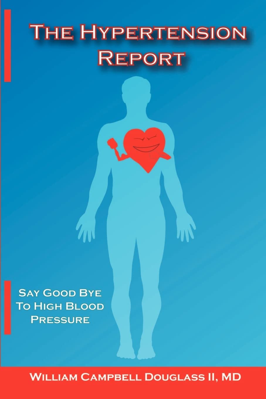 The Hypertension Report. Say Good Bye to High Blood Pressure.