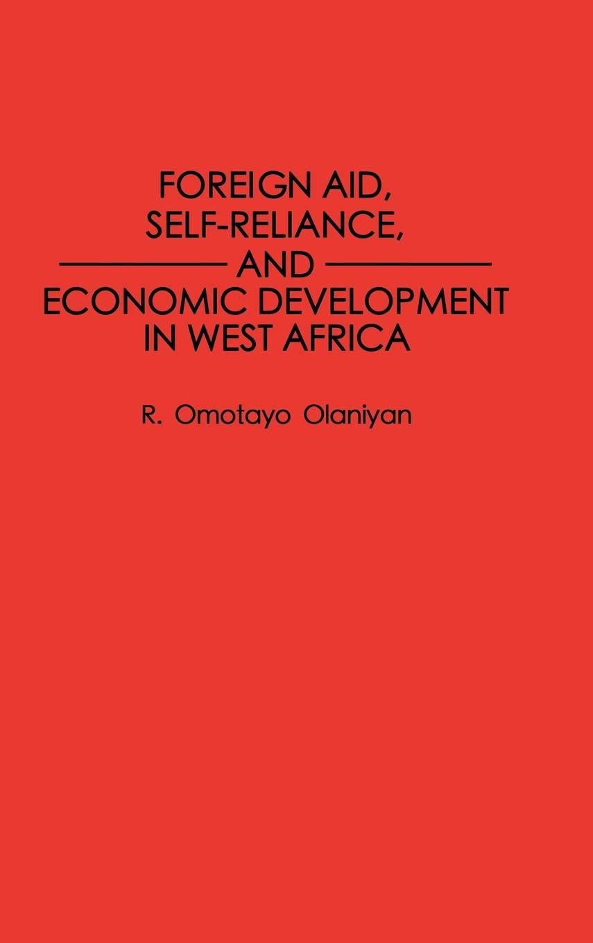 Foreign Aid, Self-Reliance, and Economic Development in West Africa: