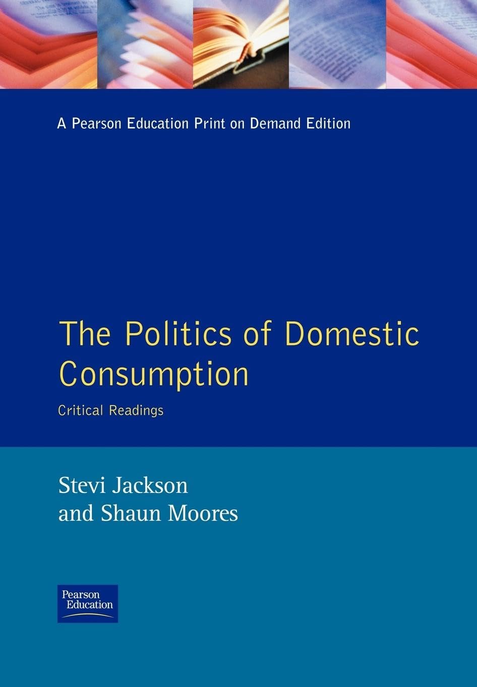 Politics of Domestic Consumption, The