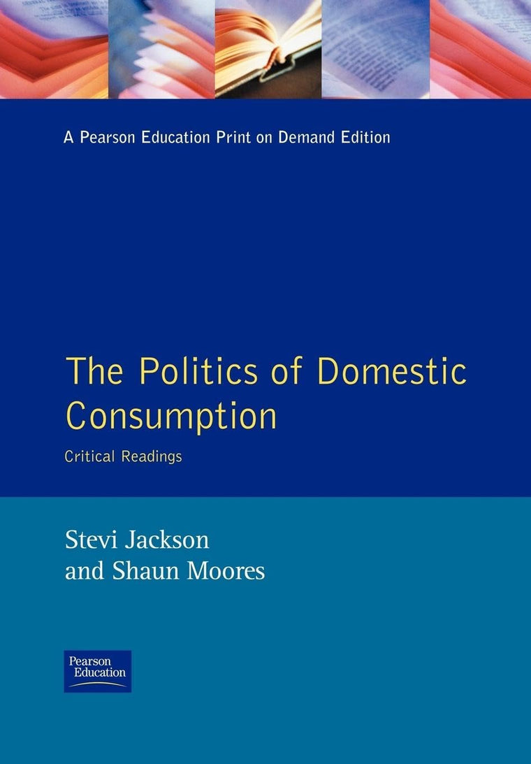 Politics of Domestic Consumption, The