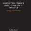 Innovation Finance and Technology Transfer: Funding Proof-of-Concept (Routledge Studies in Innovation, Organizations and Technology)