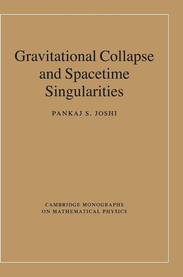 Gravitational Collapse and Spacetime Singularities (Cambridge Monographs on Mathematical Physics)