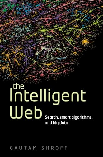 The Intelligent Web: Search, smart algorithms, and big data