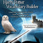 The Unofficial Harry Potter Vocabulary Builder: Learn the 3,000 Hardest Words from All Seven Books and Enjoy the Series More