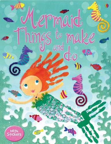 Mermaid Things To Make And Do (Activity Books)