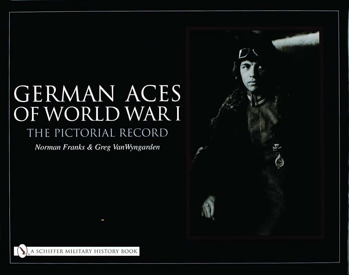 German Aces Of World War I: The Pictorial Record
