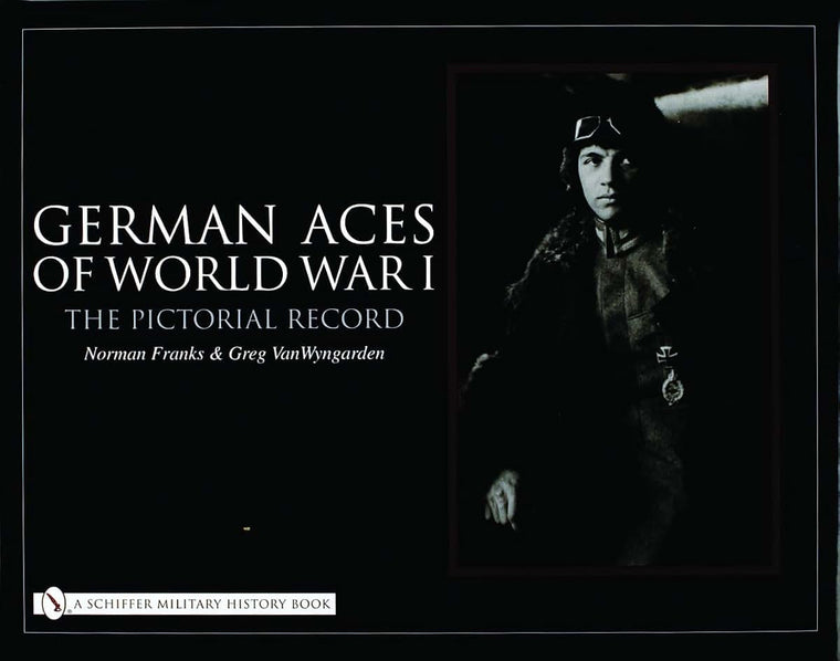 German Aces Of World War I: The Pictorial Record