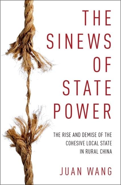 The Sinews of State Power: The Rise and Demise of the Cohesive Local State in Rural China