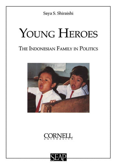 Young Heroes: The Indonesian Family in Politics (Studies on Southeast Asia)