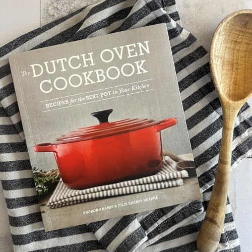 The Dutch Oven Cookbook: Recipes for the Best Pot in Your Ki