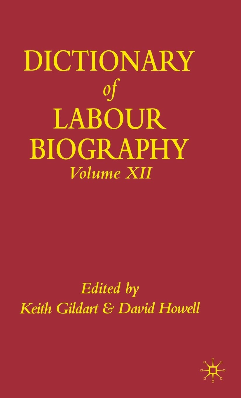 Dictionary of Labour Biography by Gildart, K.