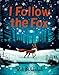 I Follow The Fox