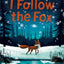 I Follow The Fox