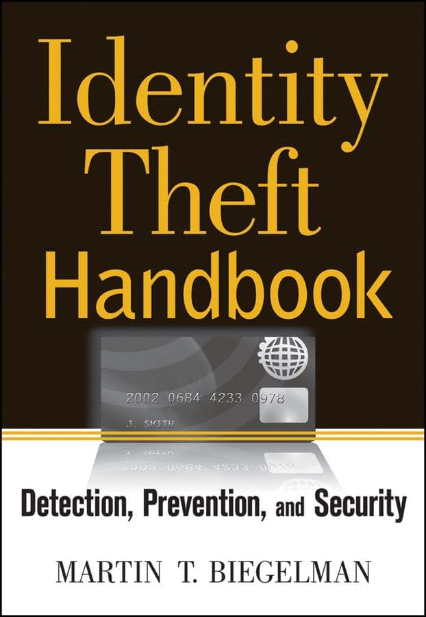 Identity Theft Handbook: Detection, Prevention, and Security