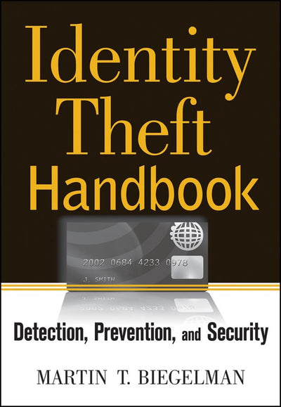 Identity Theft Handbook: Detection, Prevention, and Security