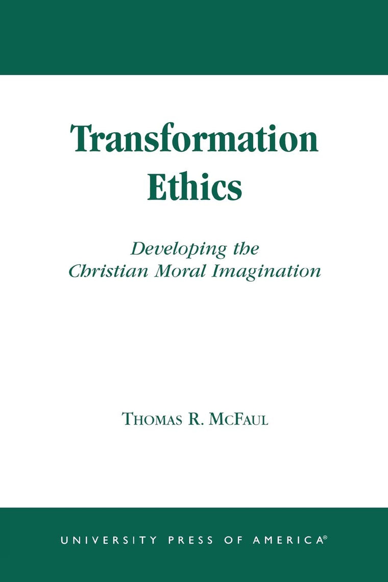 Transformation Ethics: Developing the Christian Moral Imagination