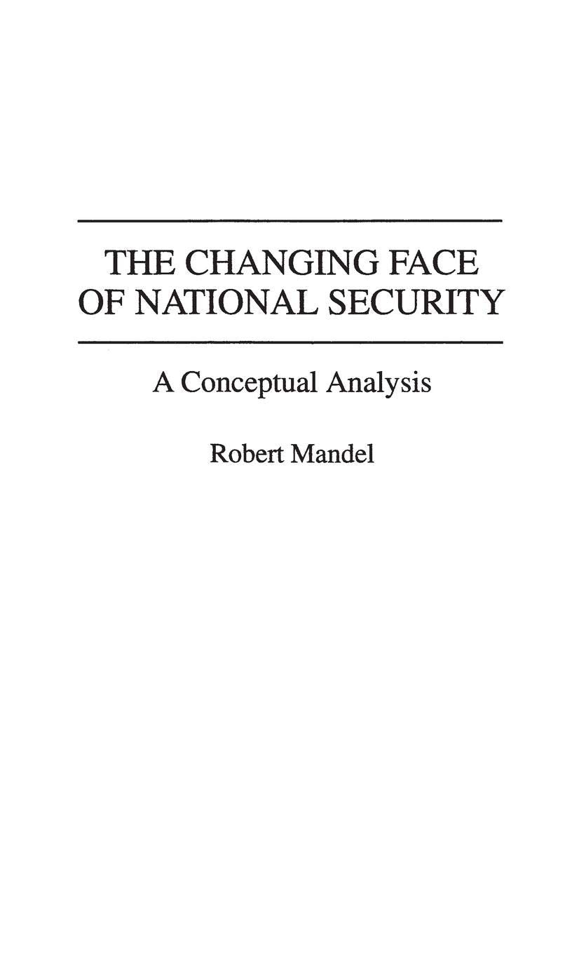 The Changing Face of National Security: A Conceptual Analysis (Contributions in Military Studies)