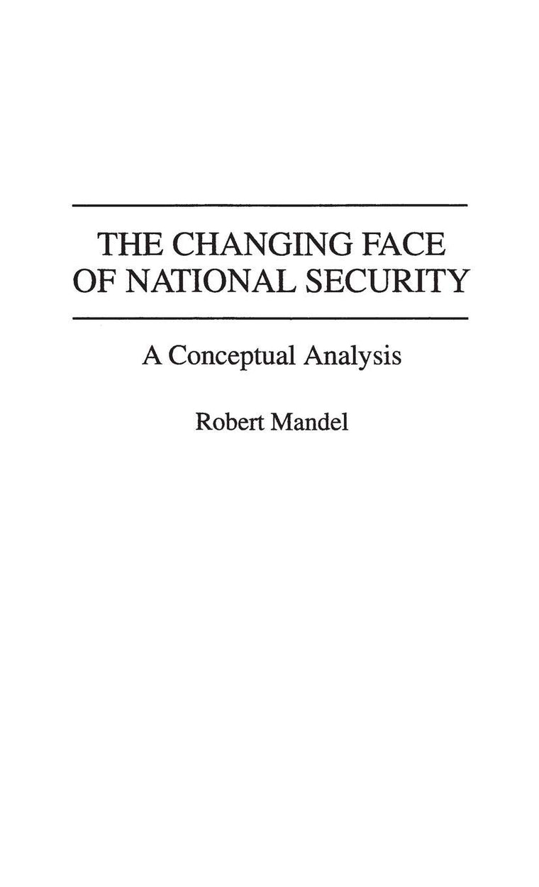 The Changing Face of National Security: A Conceptual Analysis (Contributions in Military Studies)