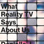 True Story: What Reality TV Says About Us