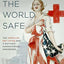 Making the World Safe: The American Red Cross and a Nation's Humanitarian Awakening