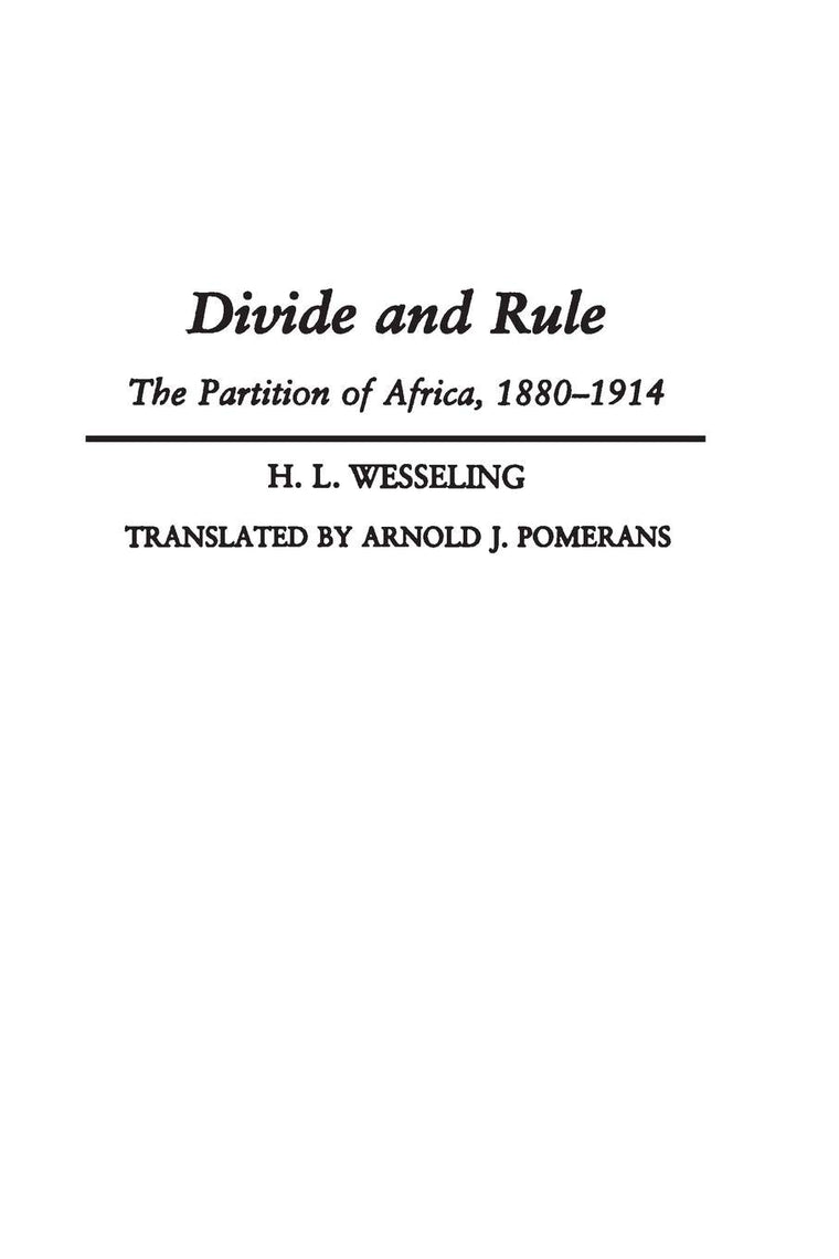 Divide and Rule: The Partition of Africa, 1880-1914
