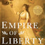 Empire of Liberty: A History of the Early Republic, 1789-1815 (Oxford History of the United States)
