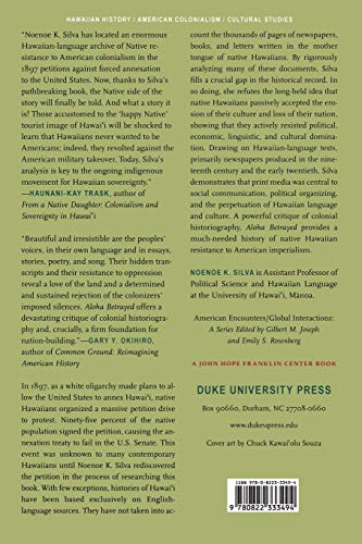 Aloha Betrayed: Native Hawaiian Resistance to American Colonialism (American Encounters/Global Interactions)