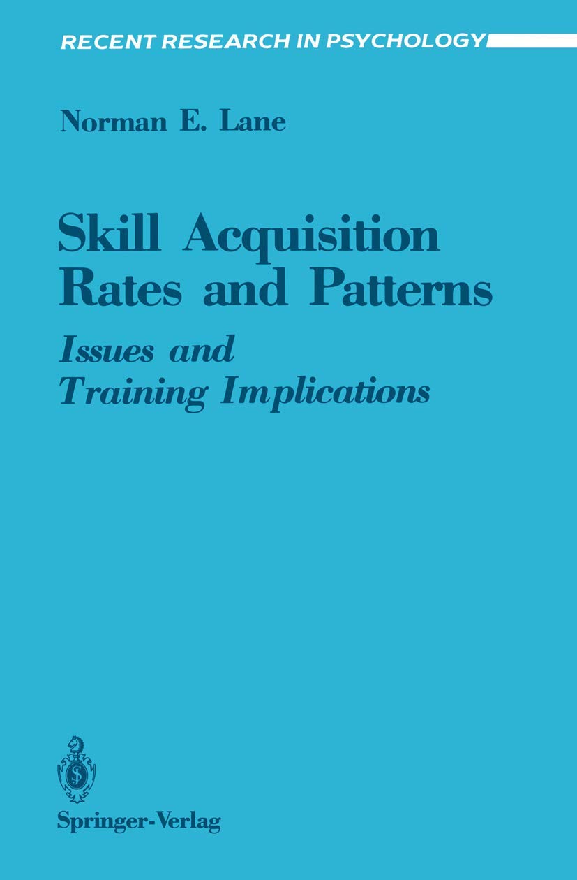 Skill Acquisition Rates and Patterns: Issues and Training Implications (Recent Research in Psychology)