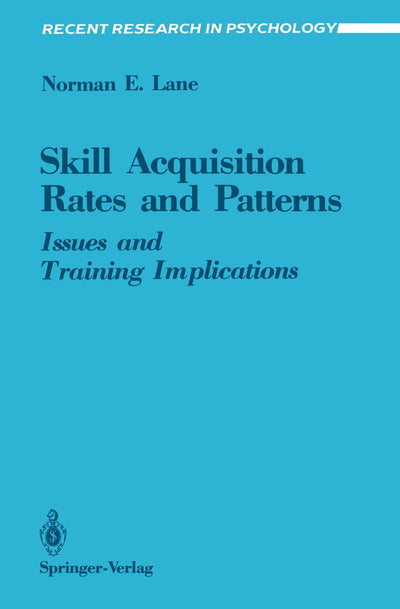 Skill Acquisition Rates and Patterns: Issues and Training Implications (Recent Research in Psychology)