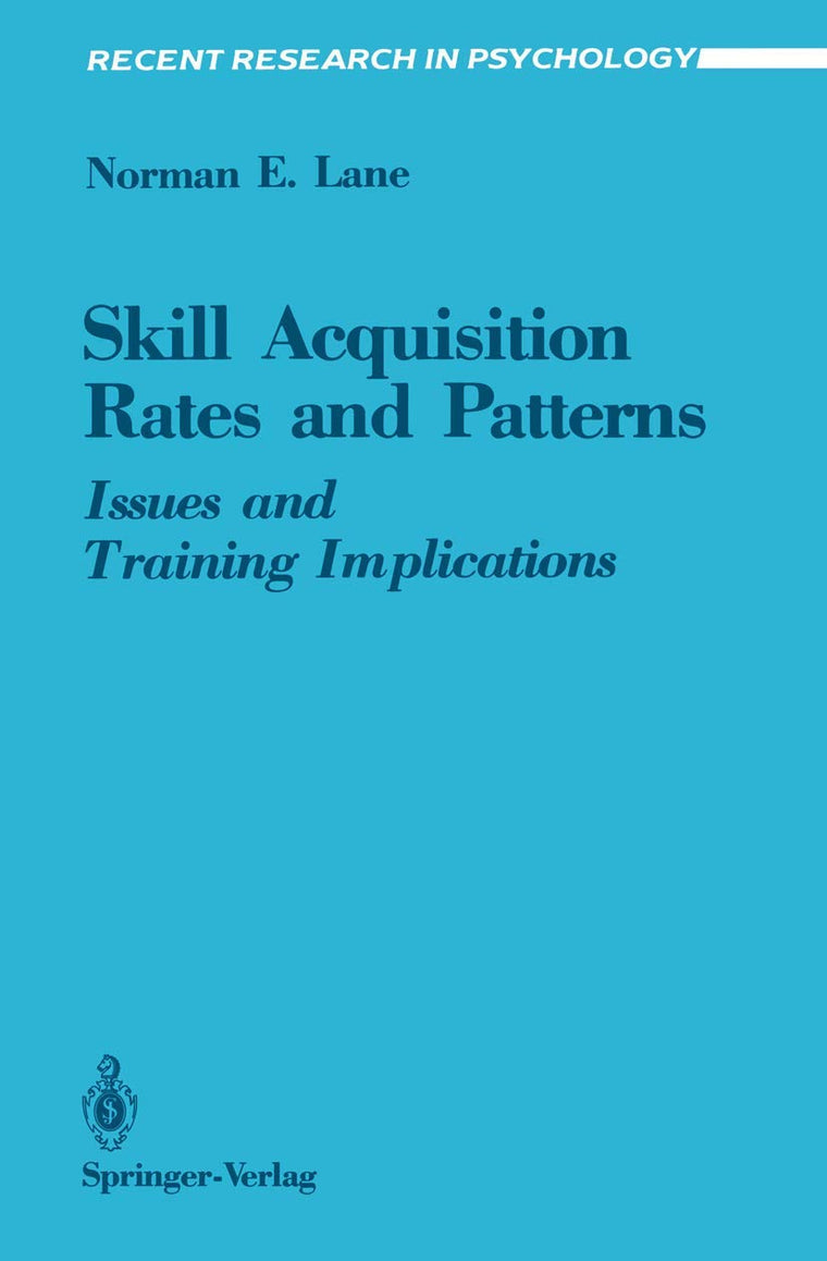 Skill Acquisition Rates and Patterns: Issues and Training Implications (Recent Research in Psychology)
