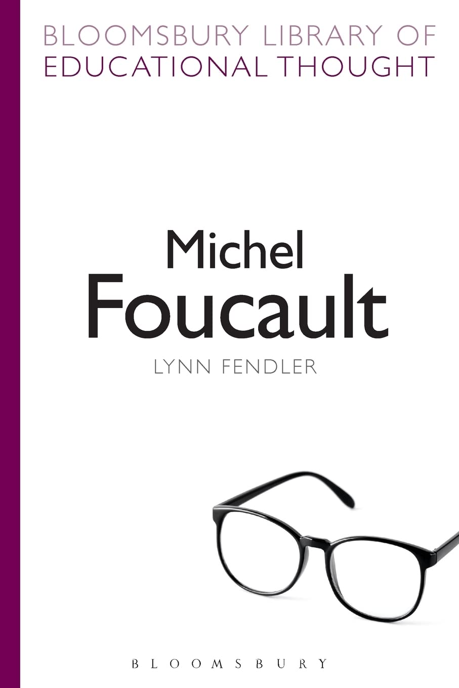 Michel Foucault (Bloomsbury Library of Educational Thought)