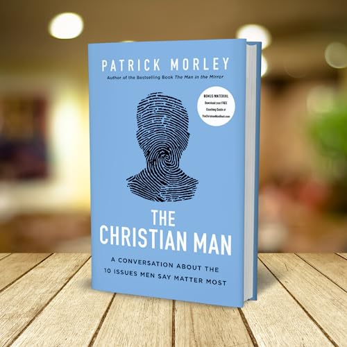 The Christian Man: A Conversation About the 10 Issues Men Say Matter Most