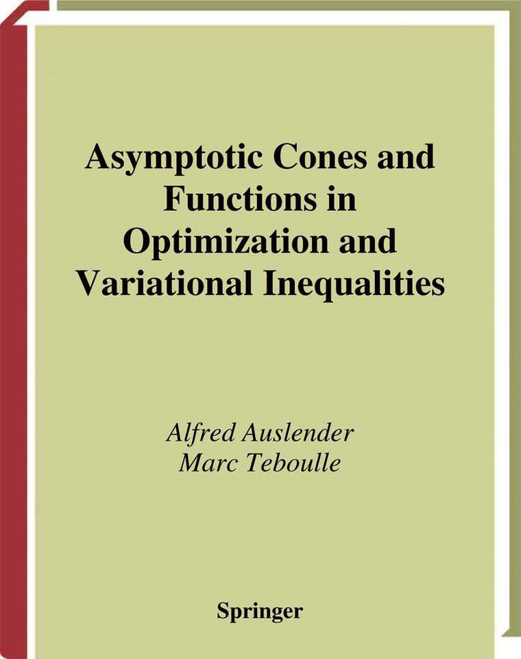 Asymptotic Cones and Functions in Optimization and Variational Inequalities (Springer Monographs in Mathematics)