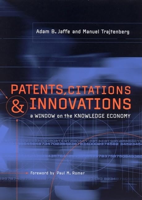 Patents, Citations, and Innovations: A Window on the Knowledge Economy (Mit Press)