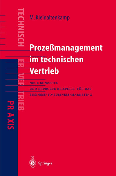 Prozemanagement im Technischen Vertrieb: Neue Konzepte und erprobte Beispiele fr das Business-to-Business Marketing (VDI-Buch) (German Edition)