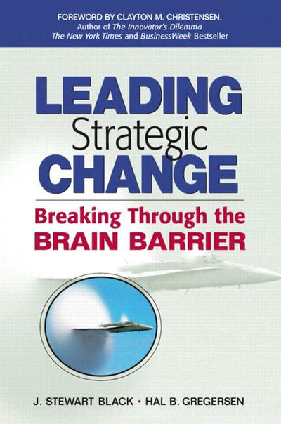 Leading Strategic Change: Breaking Through the Brain Barrier