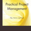 Practical Project Management: Tips, Tactics, and Tools