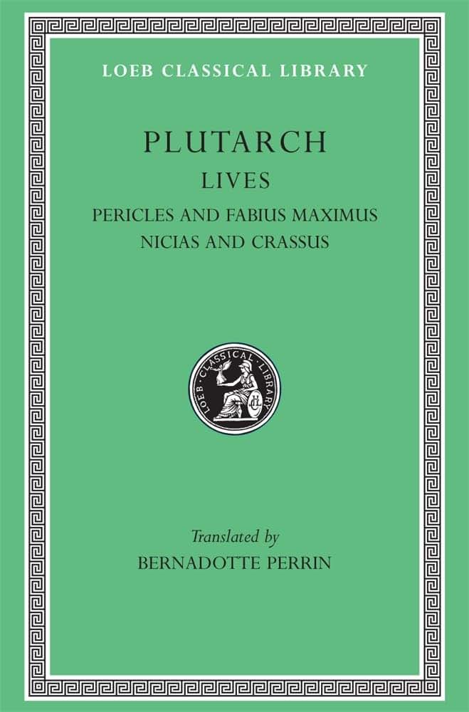 Lives, Volume III: Pericles and Fabius Maximus. Nicias and Crassus
