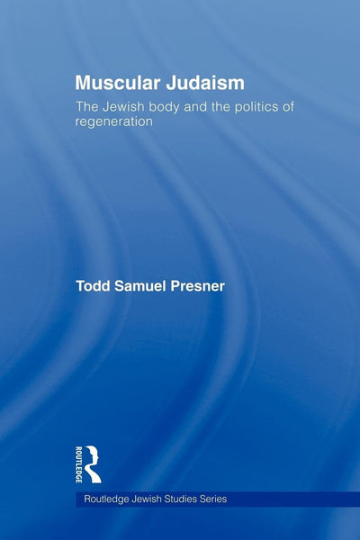 Muscular Judaism (Routledge Jewish Studies Series)