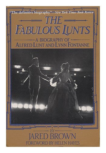 The Fabulous Lunts: A Biography of Alfred Lunt and Lynn Fontanne
