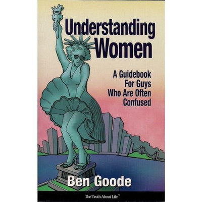 Understanding Women: A Guidebook for Guys Who Are Often Confused (Truth about Life Humor Books)