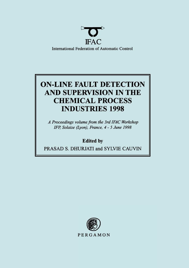 On-Line Fault Detection and Supervision in the Chemical Process Industries 1998 (IFAC Proceedings Volumes)