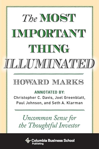 The Most Important Thing Illuminated: Uncommon Sense for the Thoughtful Investor