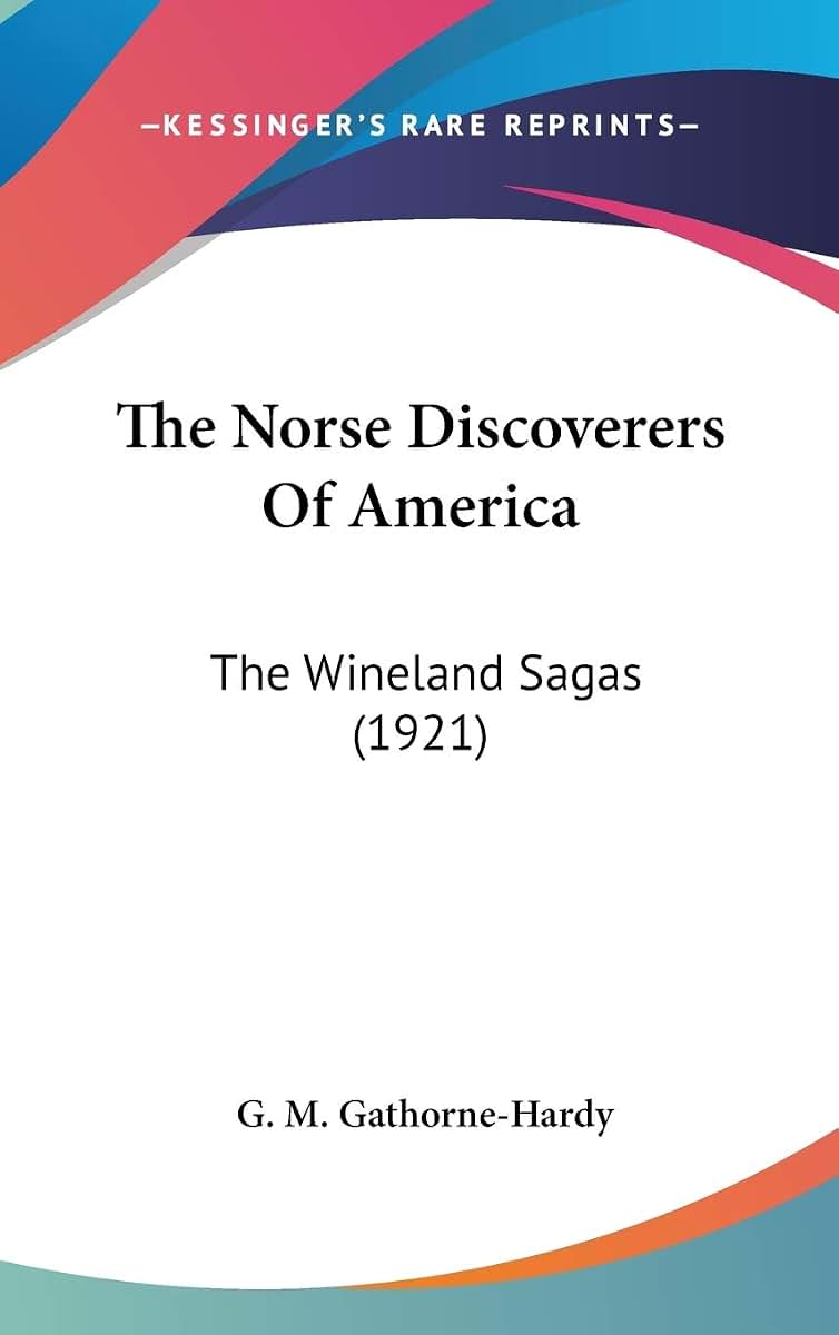 The Norse Discoverers Of America: The Wineland Sagas (1921)