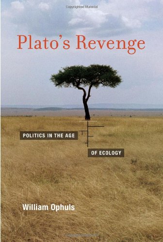 Platos Revenge: Politics in the Age of Ecology by William Op