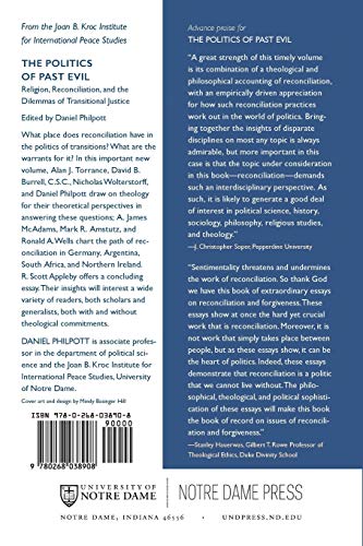 Politics of Past Evil, The: Religion, Reconciliation, and the Dilemmas of Transitional Justice (From the Joan B. Kroc Institute for International ... ... on Religion, Conflict, and Peacebuilding)